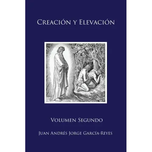 Creación y Elevación: Volumen Segundo