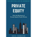 Private Equity: How the Business of Private Equity Funds Works