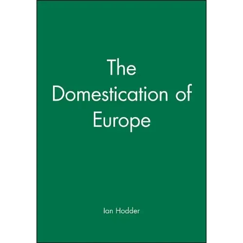 The Domestication of Europe