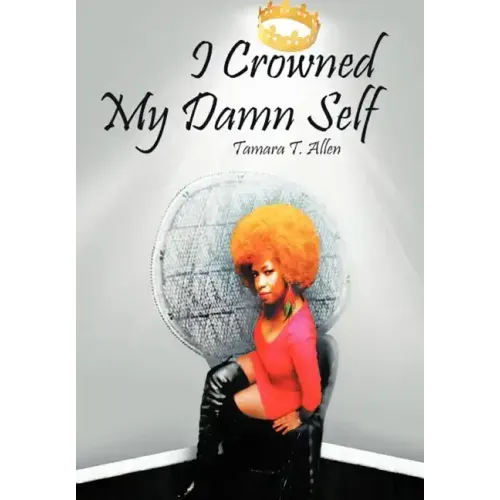 I Crowned My Damn Self