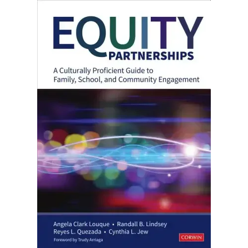 Equity Partnerships: A Culturally Proficient Guide to Family, School, and Community Engagement