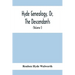 Hyde Genealogy, Or, The Descendants, In The Female As Well As In The Male Lines, From William Hyde, Of Norwich; With Their Places Of Residence, And Da