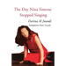 The Day Nina Simone Stopped Singing