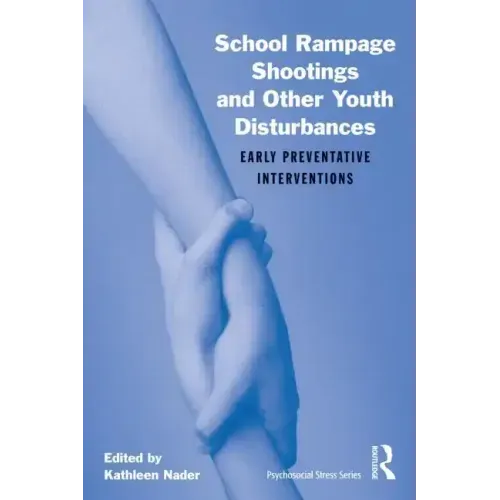 School Rampage Shootings and Other Youth Disturbances: Early Preventative Interventions [With CDROM]