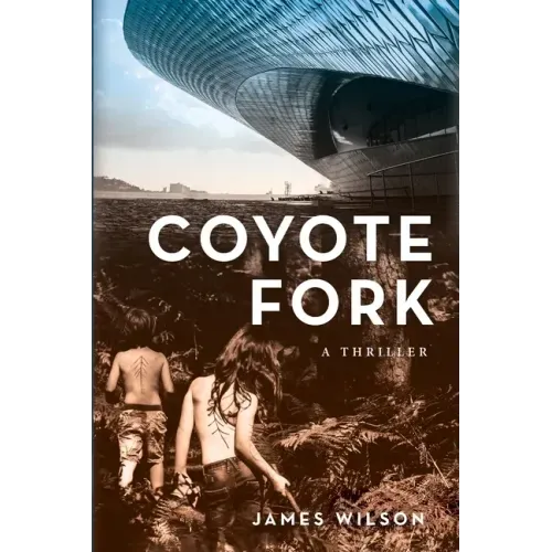 Coyote Fork: A Thriller
