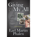 Giving My All: An Autobiography of Earl Martin Phalen