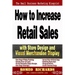 How to Increase Retail Sales with Store Design and Visual Merchandise Display