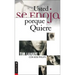 Usted Se Enoja Porque Quiere