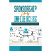 Sponsorship for Influencers: Profitable Partnerships in Five Simple Steps