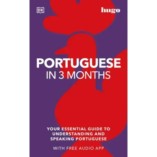 Portuguese in 3 Months with Free Audio App: Your Essential Guide to Understanding and Speaking Portuguese