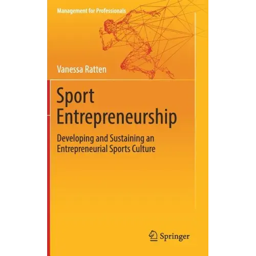 Sport Entrepreneurship: Developing and Sustaining an Entrepreneurial Sports Culture