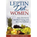 Leptin Diet for Women: Easy Solution to Get More Energy and Become Healthier