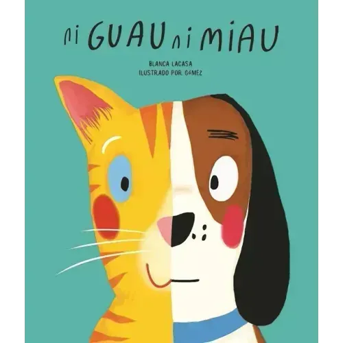 Ni Guau Ni Miau = Bow-Wow-Meow