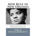 Mob Rule in New Orleans: Robert Charles and his fight to death, the story of his life, burning human beings alive, other lynching statistics