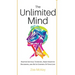The Unlimited Mind: Master Critical Thinking, Make Smarter Decisions, And Be In Control Of Your Life