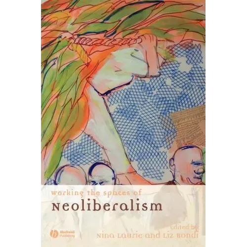 Working the Spaces of Neoliberalism: Activism, Professionalisation and Incorporation
