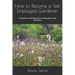 How to Become a Self Employed Gardener: A Guide to starting and running your own business