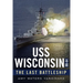 USS Wisconsin - The Last Battleship