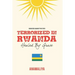 Terrorized in Rwanda: Healed by Grace