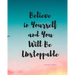 Believe in Yourself and You Will Be Unstoppable