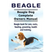 Beagle. Beagle Dog Complete Owners Manual. Beagle book for care, costs, feeding, grooming, health and training..