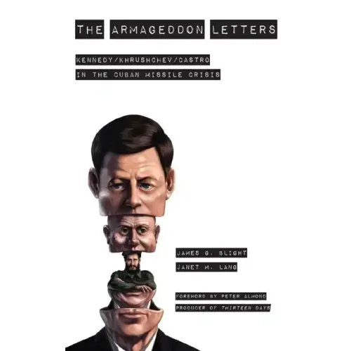 The Armageddon Letters: Kennedy, Khrushchev, Castro in the Cuban Missile Crisis