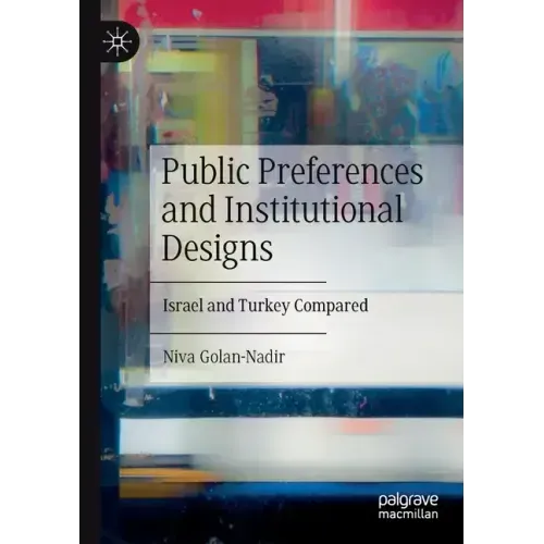 Public Preferences and Institutional Designs: Israel and Turkey Compared