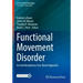 Functional Movement Disorder: An Interdisciplinary Case-Based Approach