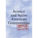 Science and Native American Communities: Legacies of Pain, Visions of Promise