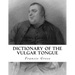 Dictionary of the Vulgar Tongue
