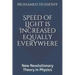 Speed of Light is Increased Equally Everywhere: New Revolutionary Theory in Physics