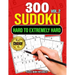 300 Sudoku Hard to Extremely Hard Volume 2: Sudoku Puzzles to solve Includes solutions Very Hard and Extremely Hard Sudoku