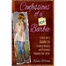 Confessions of a Non-Barbie: A Real Girl's Guide to Finding Beauty and Pursuing Happily Every-After