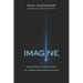Imagine: The Surprising Truth about Hope and The 12 Powerful Ways to Invent the Future