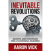 Inevitable Revolutions: Secrets and Strategies for a Successful Business
