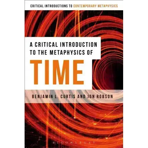 A Critical Introduction to the Metaphysics of Time