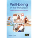 Well-being in the Workplace: A guide to resilience for individuals and teams