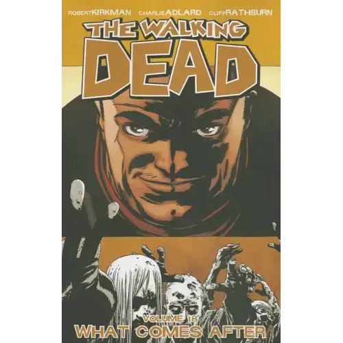 Walking Dead Volume 18: What Comes After