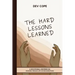 The Hard Lessons Learned: A Devotional Centered on Growing Through Life's Divine Disruptions