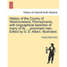 History of the County of Westmoreland, Pennsylvania, with biographical sketches of many of its ... prominent men. Edited by G. D. Albert. Illustrated.