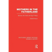Mothers in the Fatherland: Women, the Family and Nazi Politics