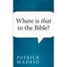 Where is That in the Bible?