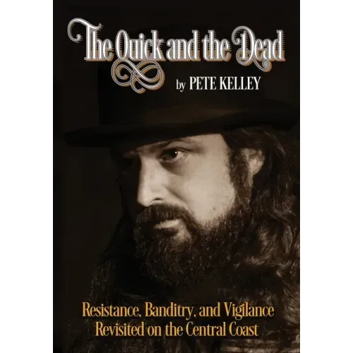 The Quick and the Dead: Resistance, Banditry & Vigilance Revisited on the Central Coast