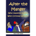 After the Manger (What Happened to Jesus When Christmas was Over)