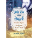 John Dee and the Empire of Angels: Enochian Magick and the Occult Roots of the Modern World