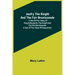 Jaufry the Knight and the Fair Brunissende: A Tale of the Times of King ArthurJaufry the Knight and the Fair Brunissende: A Tale of the Times of King