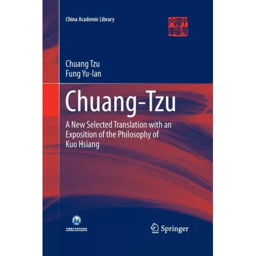 Chuang-Tzu: A New Selected Translation with an Exposition of the Philosophy of Kuo Hsiang
