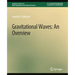 Gravitational Waves: An Overview