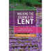 Walking the Journey of Lent: Reflections on the Scriptures for Cycle A
