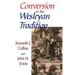 Conversion in the Wesleyan Tradition